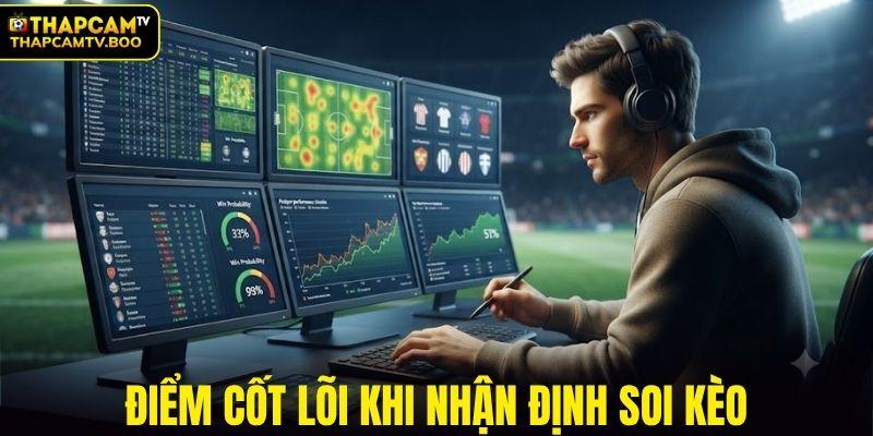 Điểm cốt lõi khi nhận định soi kèo