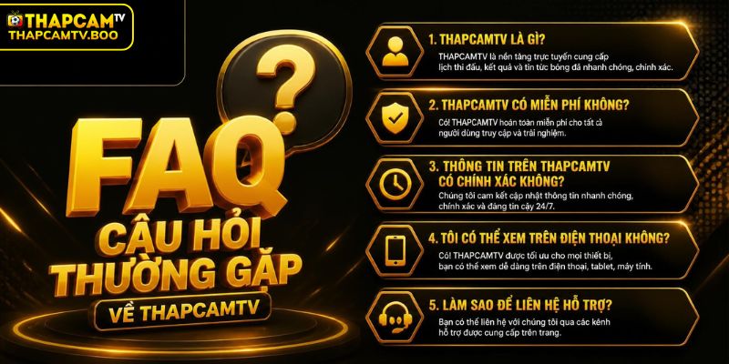 FAQ - Câu hỏi thường gặp về THAPCAMTV