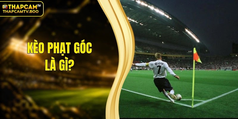 Kèo phạt góc là gì
