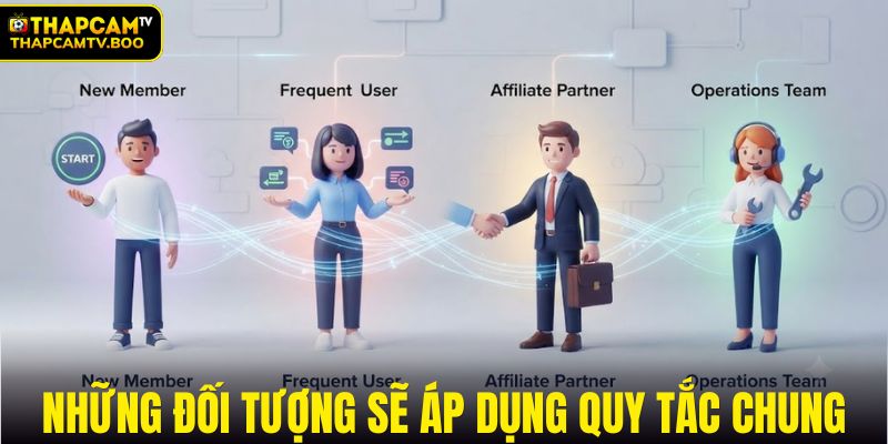 Những đối tượng sẽ áp dụng quy tắc chung