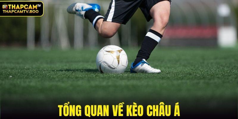 Tổng quan về kèo Châu Á